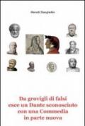 Da grovigli di falsi esce un Dante sconosciuto con una «Commedia» in parte nuova