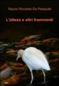 L'attesa e altri frammenti