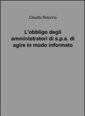 L'obbligo degli amministratori di S.P.A. di agire in modo informato