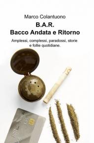 B.A.R. Bacco andata e ritorno