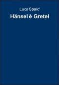 Hänsel è Gretel