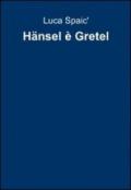 Hänsel è Gretel