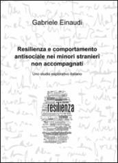 Resilienza e comportamento antisociale nei minori stranieri non accompagnati