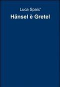 Hänsel è Gretel