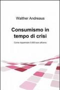 Consumismo in tempo di crisi