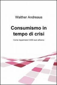 Consumismo in tempo di crisi