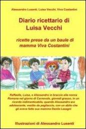 Diario ricettario di Luisa Vecchi. Ricette prese da un baule di mamma Viva Costantini