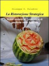 La ristorazione strategica. nuovi sistemi di controllo e di gestione nelle aziende