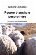 Pecore bianche e pecore nere. Racconto di una conversione laica