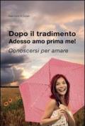 Dopo il tradimento. Adesso amo prima me!
