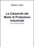 La catastrofe del modo di produzione industriale