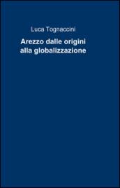 Arezzo dalle origini alla globalizzazione