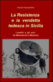 La resistenza e la vendetta tedesca in Sicilia