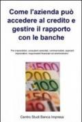 Come l'azienda può accedere al credito e gestire il rapporto con le banche