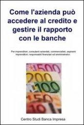 Come l'azienda può accedere al credito e gestire il rapporto con le banche