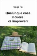 Qualunque cosa il cuore ci rimproveri