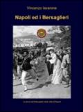 Napoli ed i bersaglieri. Ediz. illustrata