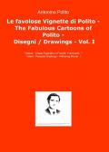 Le favolose vignette di Polito. Disegni. Ediz. italiana e inglese. Vol. 1