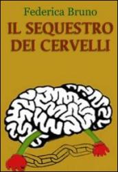 Il sequestro dei cervelli