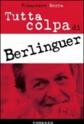 Tutta colpa di Berlinguer