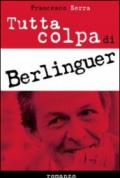 Tutta colpa di Berlinguer