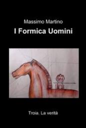 I formica uomini