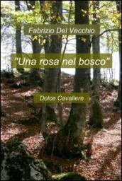 Una rosa nel bosco