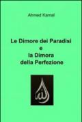 Le dimore dei paradisi e la dimora della perfezione