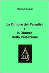 Le dimore dei paradisi e la dimora della perfezione