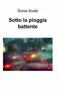 Sotto la pioggia battente