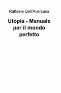 Utòpia. Manuale per il mondo perfetto