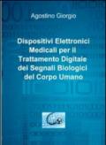 Dispositivi elettronici medicali per il trattamento digitale dei segnali biologici del corpo umano