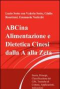 ABCina. Alimentazione e dietetica cinesi dalla A alla Zeta