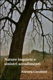 Nature inquiete e sinistri accadimenti