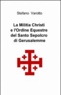 La Militia Christi e l'ordine equestre del Santo Sepolcro di Gerusalemme