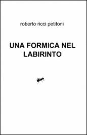 Una formica nel labirinto