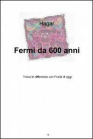 Fermi da 600 anni