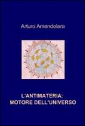 L'antimateria: motore dell'universo