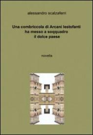 Una combriccola di arcani lestofanti ha messo a soqquadro il dolce paese