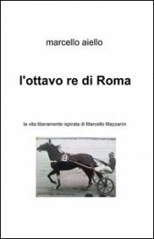 L'ottavo re di Roma