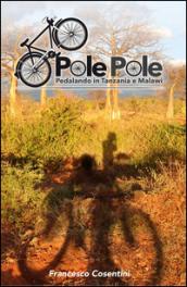 Pole Pole. Pedalando in Tanzania e Malawi