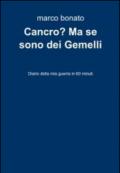 Cancro? Ma se sono dei gemelli