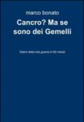 Cancro? Ma se sono dei gemelli