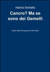 Cancro? Ma se sono dei gemelli