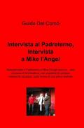 Intervista al padreterno-Intervista a Mike l'Angel