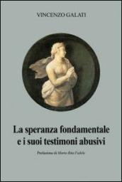 La speranza fondamentale e i suoi testimoni abusivi