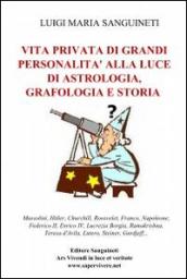 Vita privata di grandi personalità alla luce di astrologia, grafologia e storia