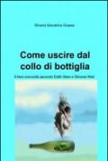 Come uscire dal collo di bottiglia