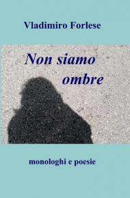 Non siamo ombre