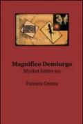 Magnifico demiurgo